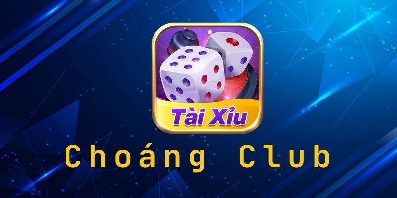 Tài Xỉu online Choangclub hấp dẫn không thể chối từ